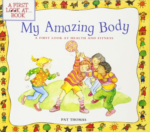 My Amazing Body: A First Look at Health and Fitness