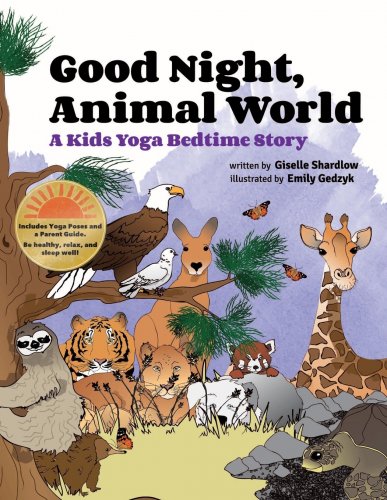 Good Night, Animal World: A Kids Yoga Bedtime Story (Kids Yoga Stories)
